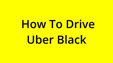 how to drive uber black